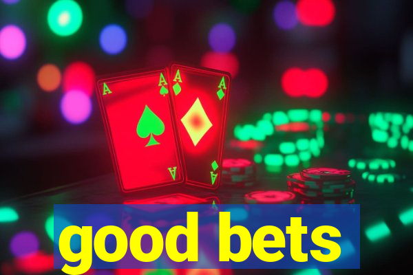 good bets